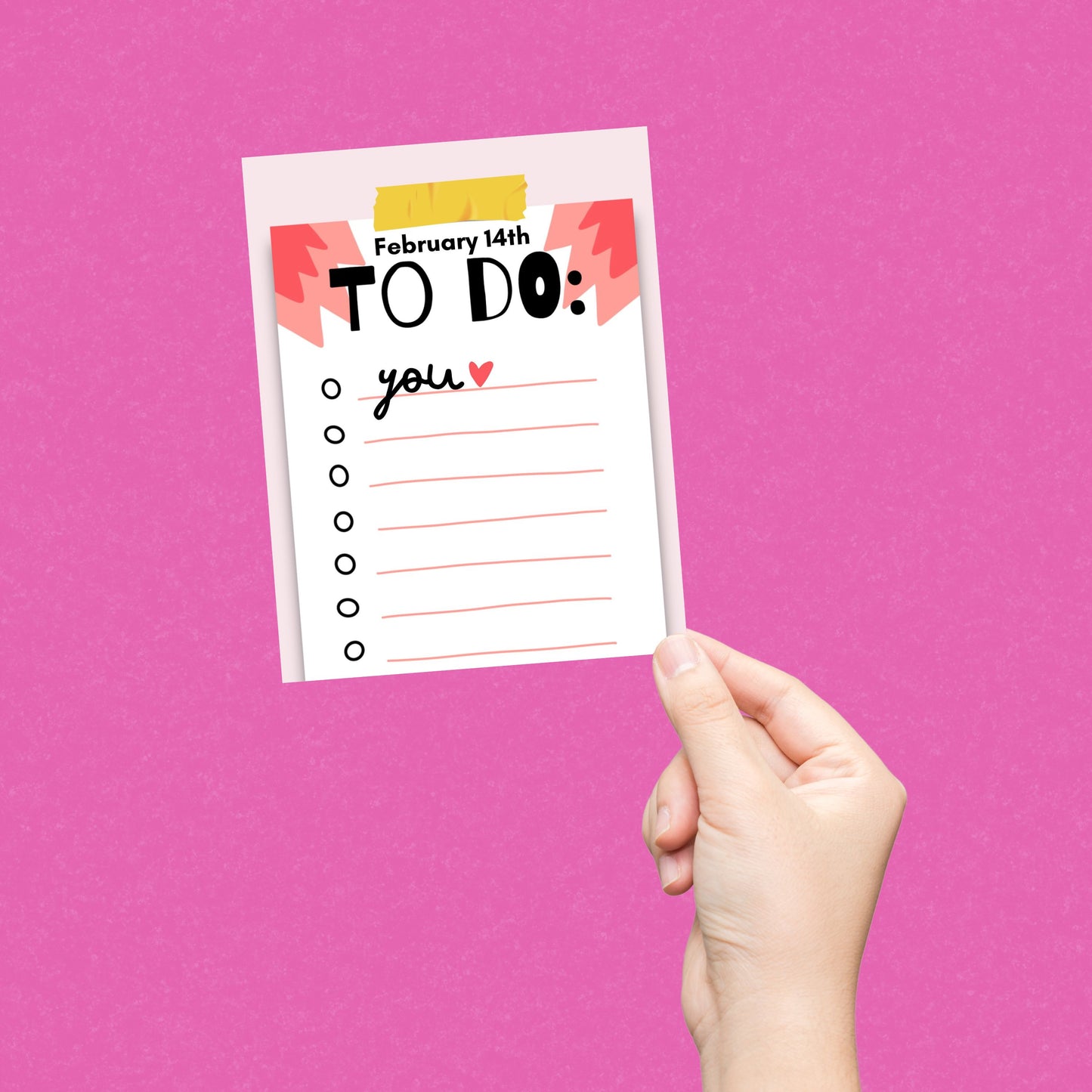 Valentine's Day greeting card with a playful design featuring a to-do list that reads February 14th To Do: at the top, with You boldly written as the first item. The card has a humorous style, perfect for a romantic and flirty Valentine's Day gift.