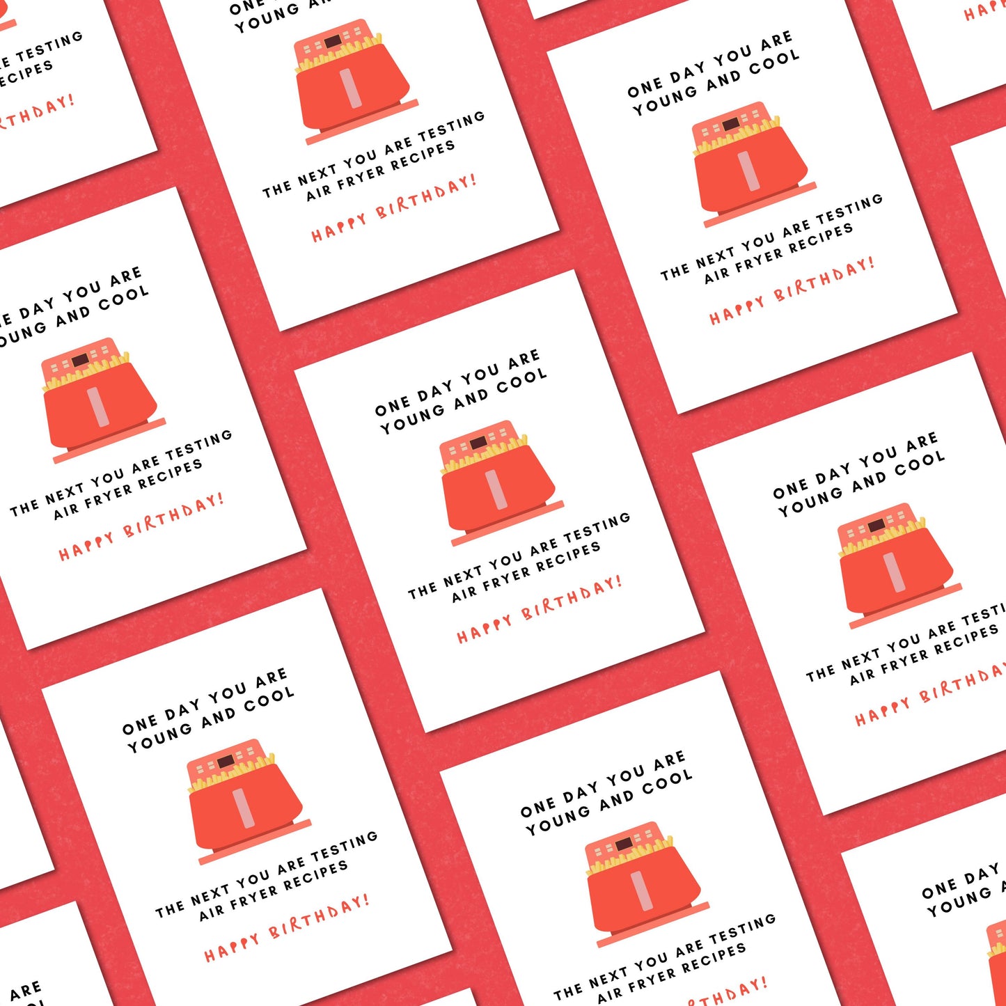 Birthday greeting card with the phrase One Day You Are Young And Cool, The Next You Are Testing Air Fryer Recipes featuring a drawing of a red air fryer and Happy Birthday written at the bottom. Perfect for celebrating with humor and relatable twist.