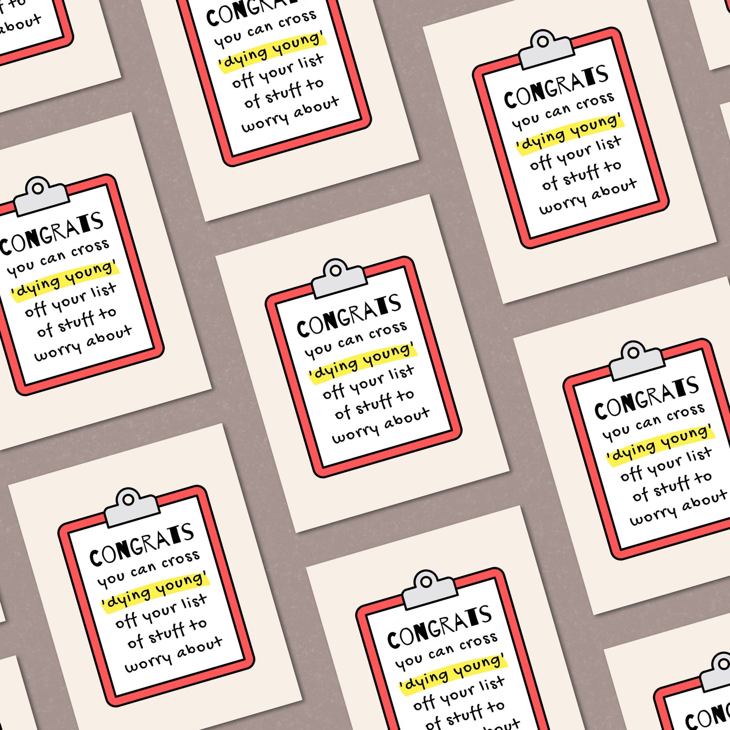 Humorous birthday card with a clipboard design and the phrase Congrats you can cross dying young off your list of stuff to worry about. Perfect for a funny and light-hearted birthday message, ideal for friends or family members with a sense of humor.