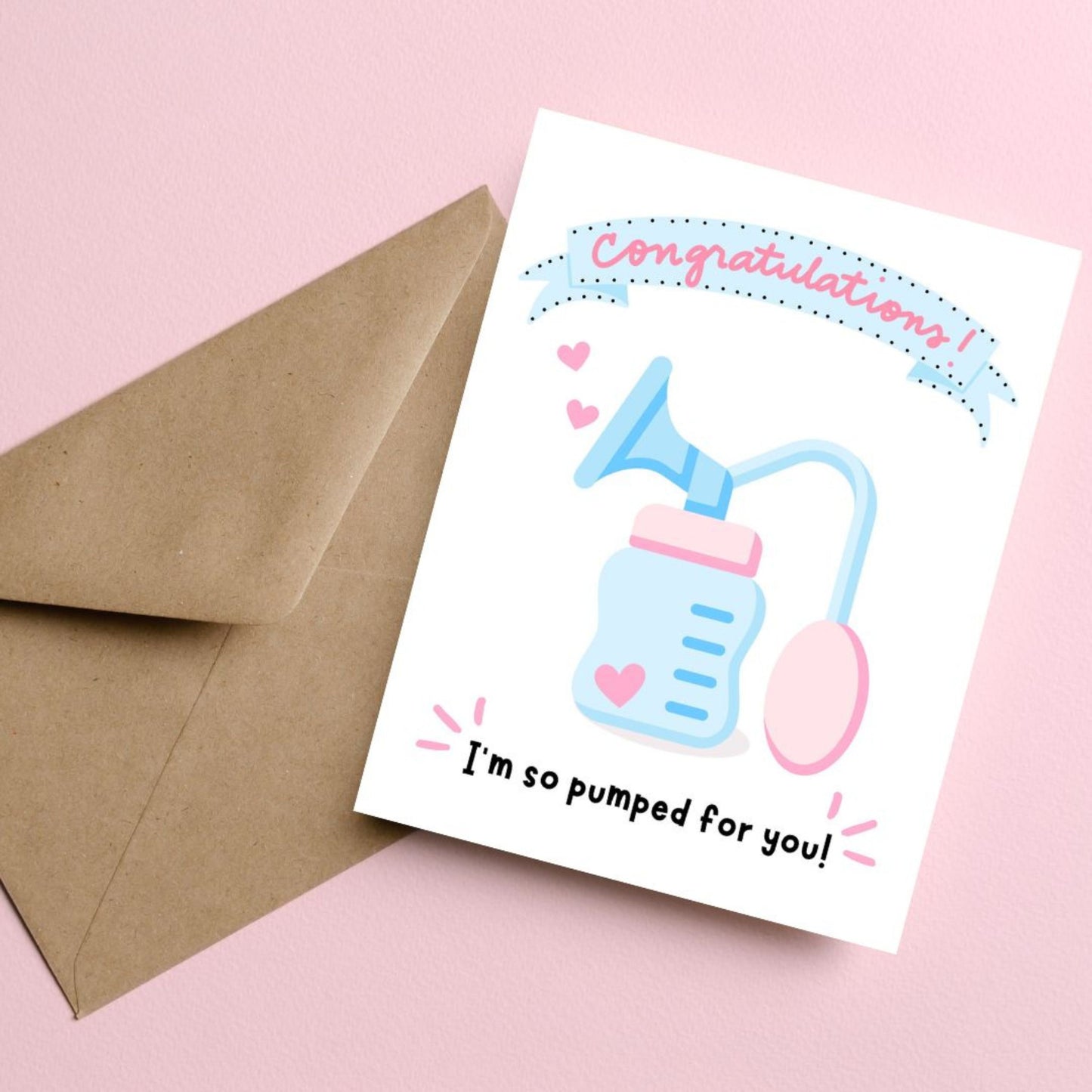 Funny new baby card with a breast pump illustration and the phrase "Congratulations! I’m So Pumped For You!". Perfect for new parents, baby showers, and breastfeeding moms. Cute and humorous parenting card to celebrate a new arrival.