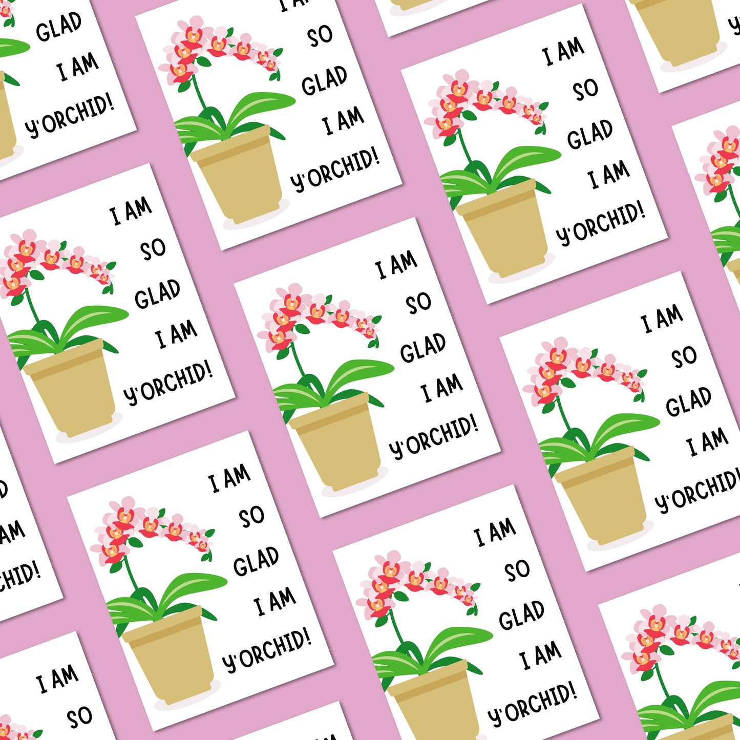 Cute greeting card with a potted orchid illustration and the funny phrase "I Am Glad I Am Y'Orchid!". Perfect card for plant lovers, thank you card, friendship card, or pun card to brighten someone’s day.