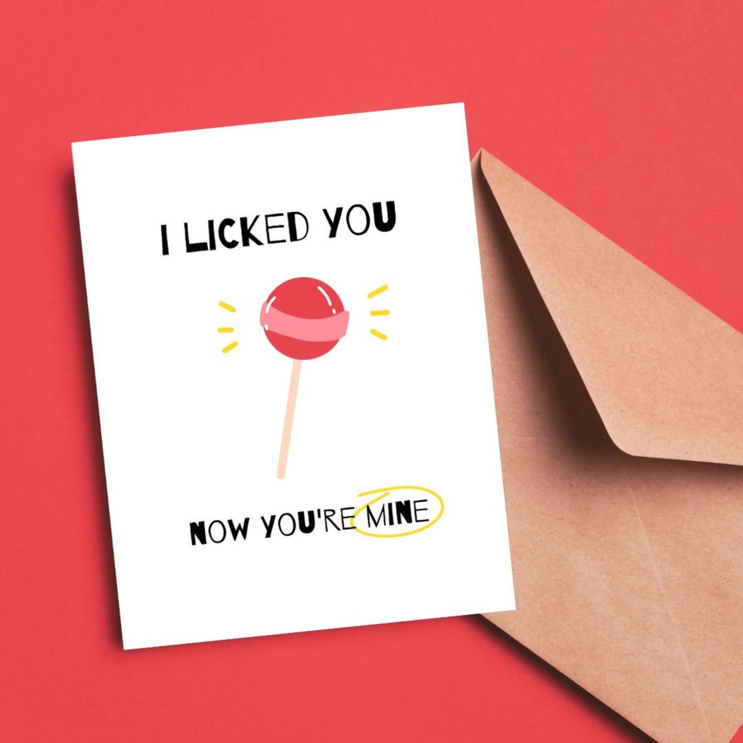 Greeting card with a red lollipop illustration and the funny phrase "I Licked You, Now You’re Mine." Perfect for expressing affection with humor.