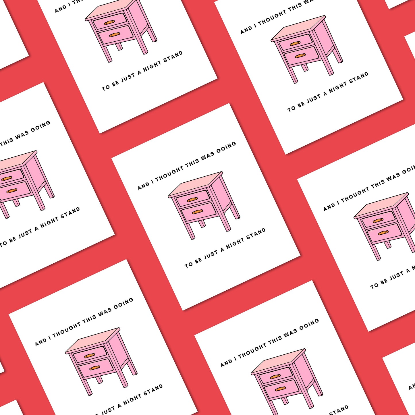 Greeting card with the phrase And I Thought This Was Going to Be a Night Stand featuring an illustration of a pink nightstand with two drawers. Perfect for celebrating relationships with a humorous and cheeky touch.
