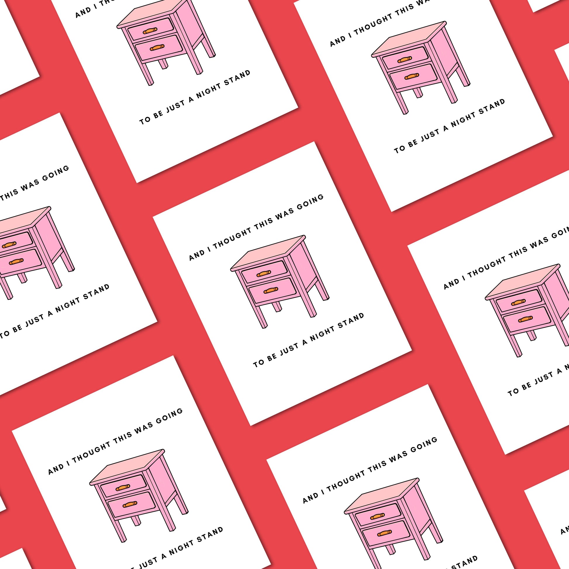 Greeting card with the phrase And I Thought This Was Going to Be a Night Stand featuring an illustration of a pink nightstand with two drawers. Perfect for celebrating relationships with a humorous and cheeky touch.