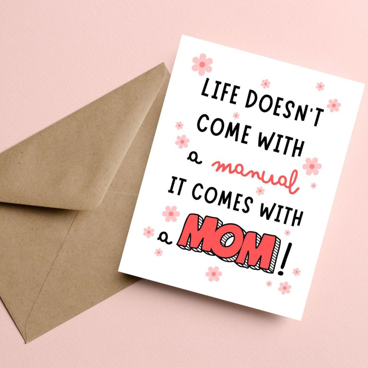 Mother's Day greeting card with colorful floral design and the phrase "Life Doesn't Come With A Manual It Comes With A Mom", perfect for funny and heartfelt messages for moms. Great card for Mother's Day or mom's birthday.