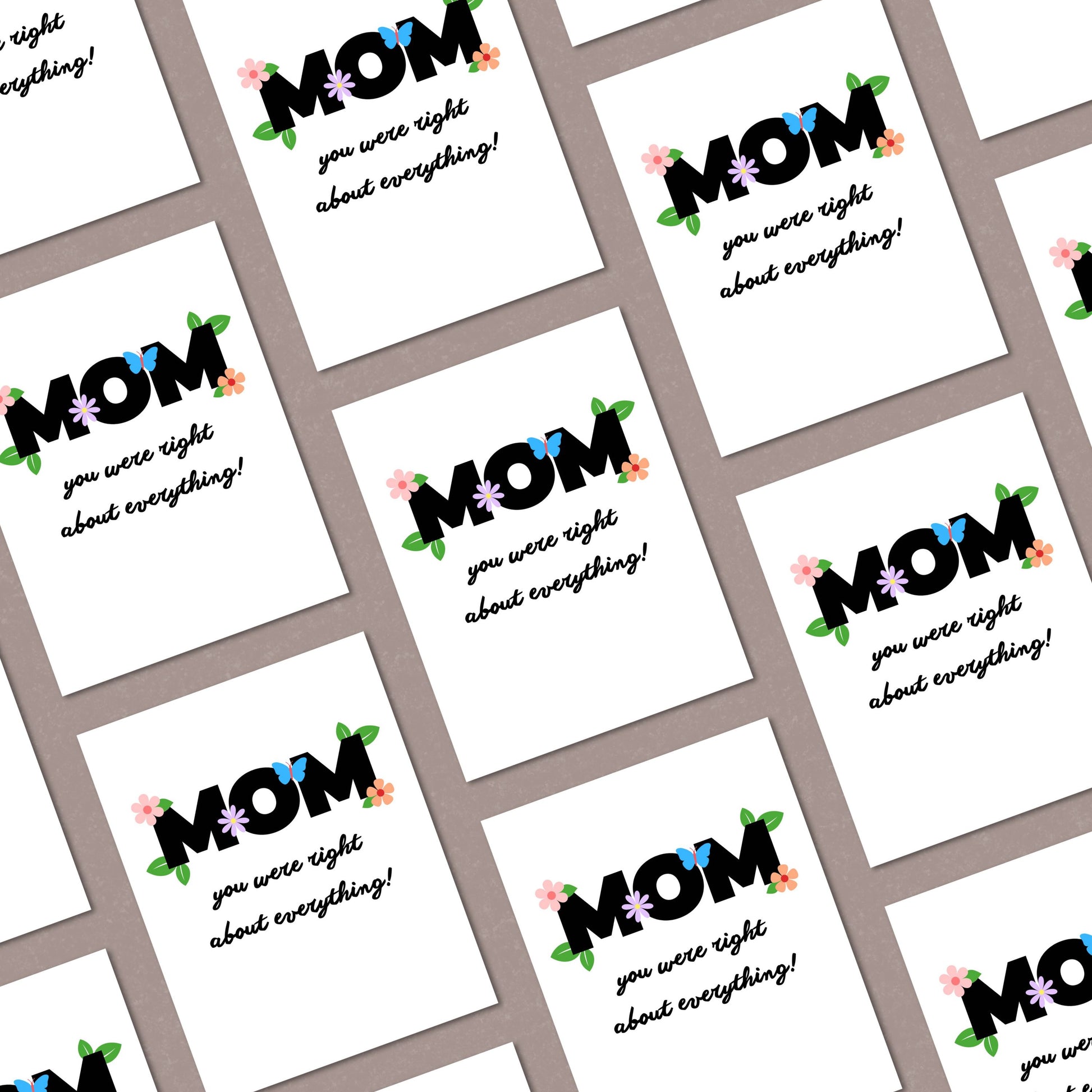 Funny Mother's Day card with the phrase "Mom You Were Right About Everything!" surrounded by colorful flowers and a butterfly. Perfect for Mother’s Day, mom’s birthday, or just because.