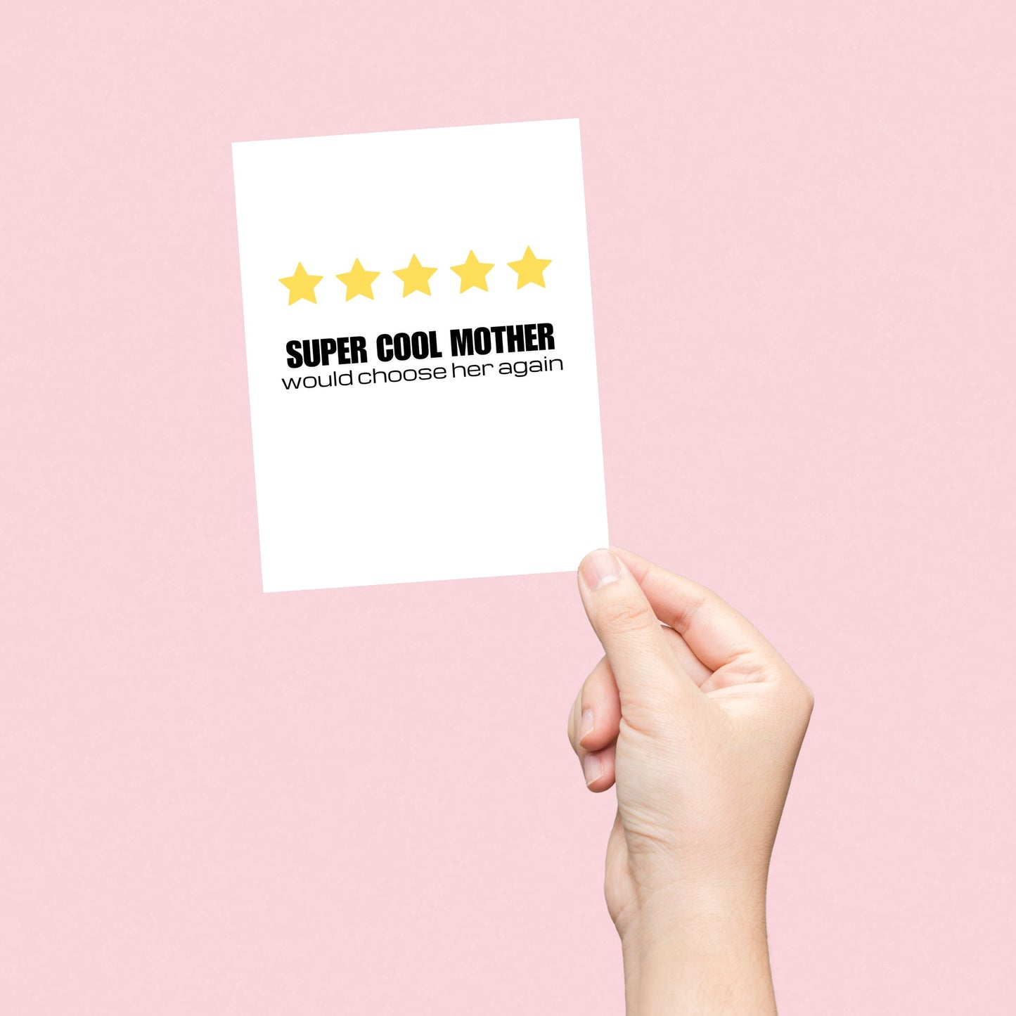Funny Mother's Day greeting card with five yellow stars like a review and the phrase "Super Cool Mother Would Choose Her Again." Perfect for celebrating moms, this card is great for Mother's Day, birthdays, or just because.