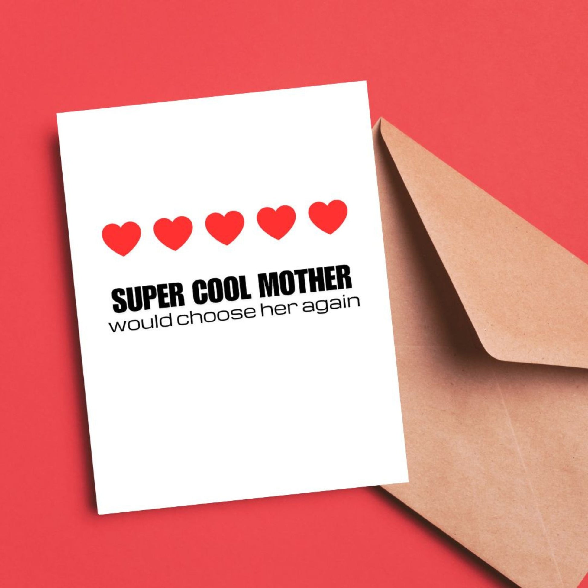 Funny Mother's Day greeting card with five red hearts in a review-style design and the phrase "Super Cool Mother Would Choose Her Again." Perfect for Mother's Day, mom's birthday, or just to show appreciation. Cute and humorous card for moms who deserve a 5-star rating.