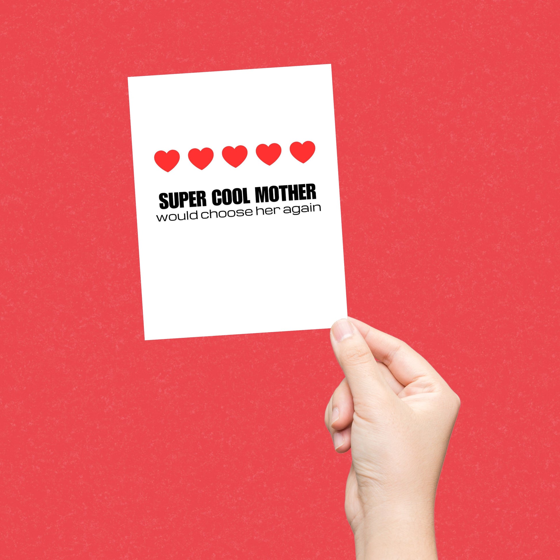 Funny Mother's Day greeting card with five red hearts in a review-style design and the phrase "Super Cool Mother Would Choose Her Again." Perfect for Mother's Day, mom's birthday, or just to show appreciation. Cute and humorous card for moms who deserve a 5-star rating.