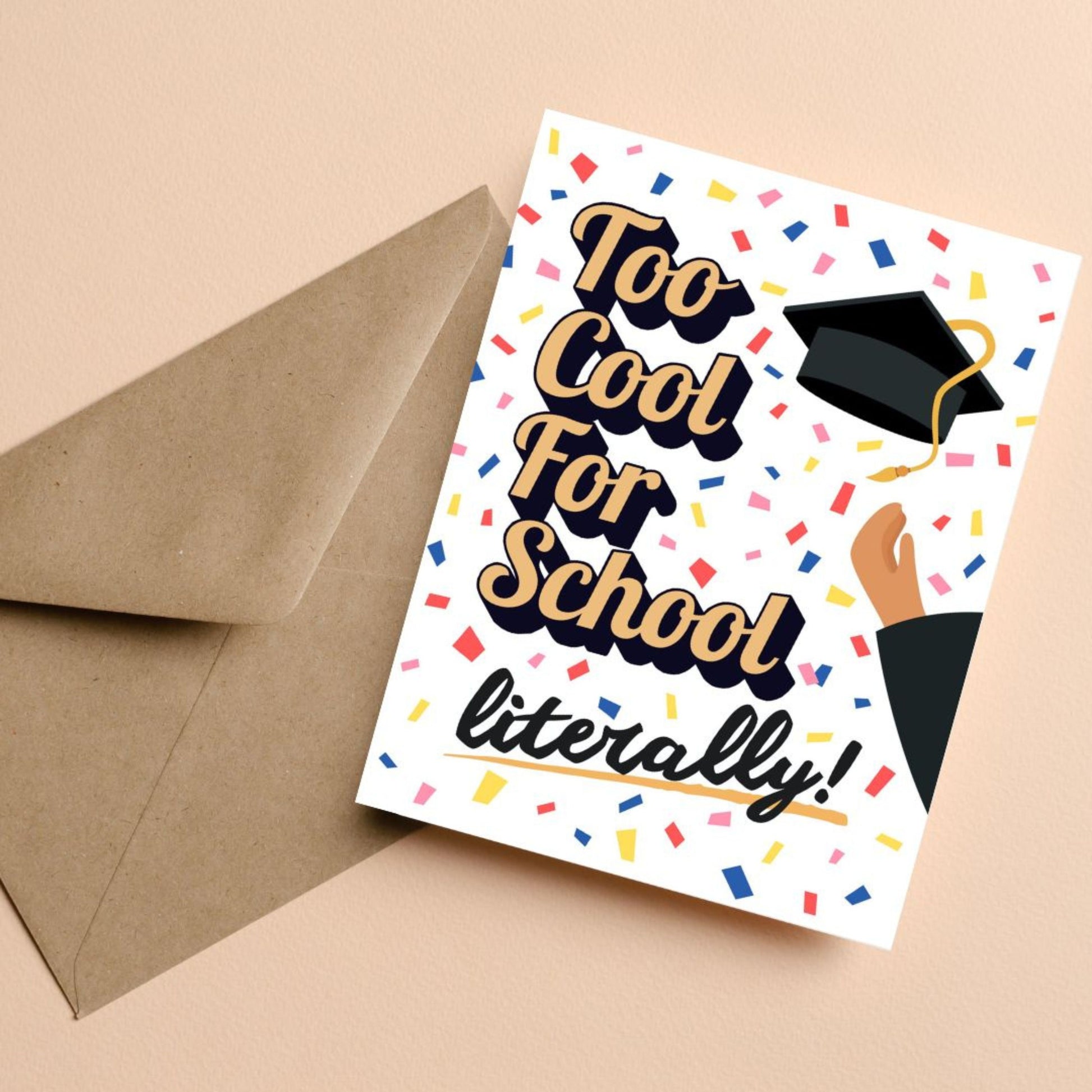 Funny graduation card with illustration of a hand throwing a graduation cap and the phrase "Too Cool For School Literally", perfect for high school or college grads, humorous congratulatory card for graduates, celebration stationery.