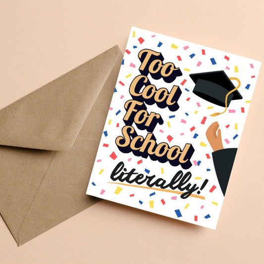 Funny graduation card with illustration of a hand throwing a graduation cap and the phrase "Too Cool For School Literally", perfect for high school or college grads, humorous congratulatory card for graduates, celebration stationery.