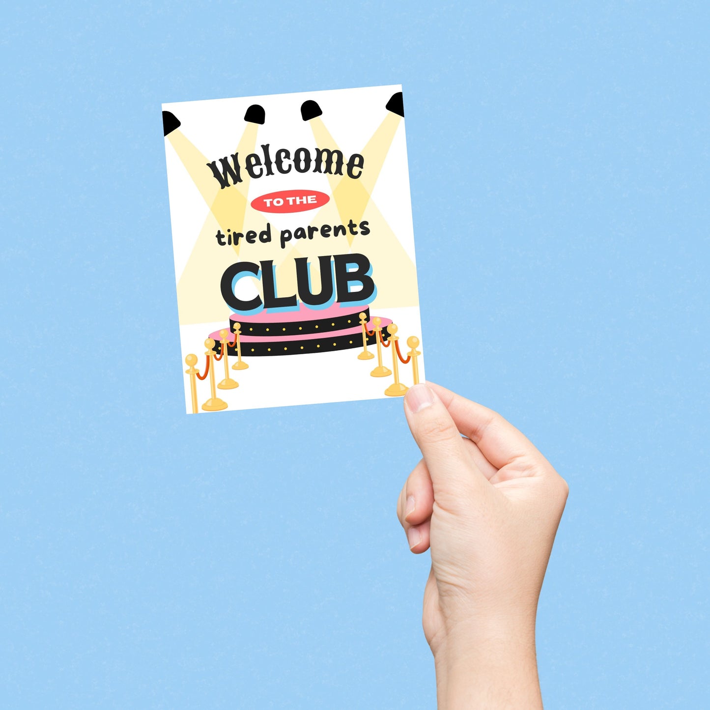 Funny new parent greeting card with club lights, velvet ropes, and a small stage featuring the phrase "Welcome To The Tired Parents Club", perfect for baby shower, new mom, new dad, and parenting humor lovers.
