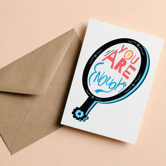 Greeting card with the phrase You Are Enough inside an original design of a handheld mirror on a white background. Perfect for birthdays, encouragement, or just because, to remind someone of their worth with a heartfelt sentiment.