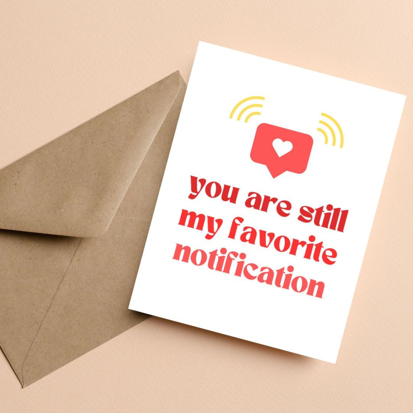 Funny romantic greeting card with a red notification icon and heart, featuring the phrase "You Are Still My Favorite Notification", perfect for anniversaries, Valentine's Day, or to surprise your partner with a tech-savvy love message.