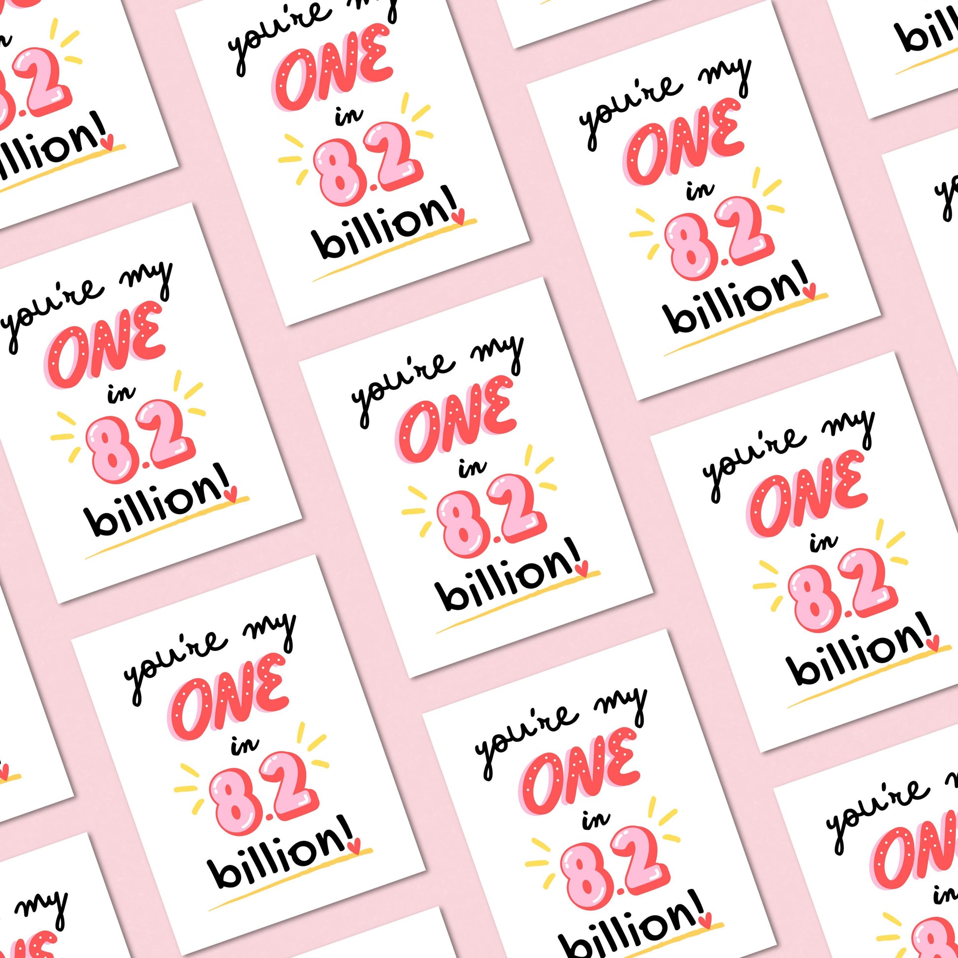 Greeting card with the phrase "You're my one in 8.2 billion" in cute, playful fonts, perfect for Valentine's Day, anniversaries, or romantic occasions. Unique love card for couples, celebrating your one-of-a-kind partner with humor and charm.
