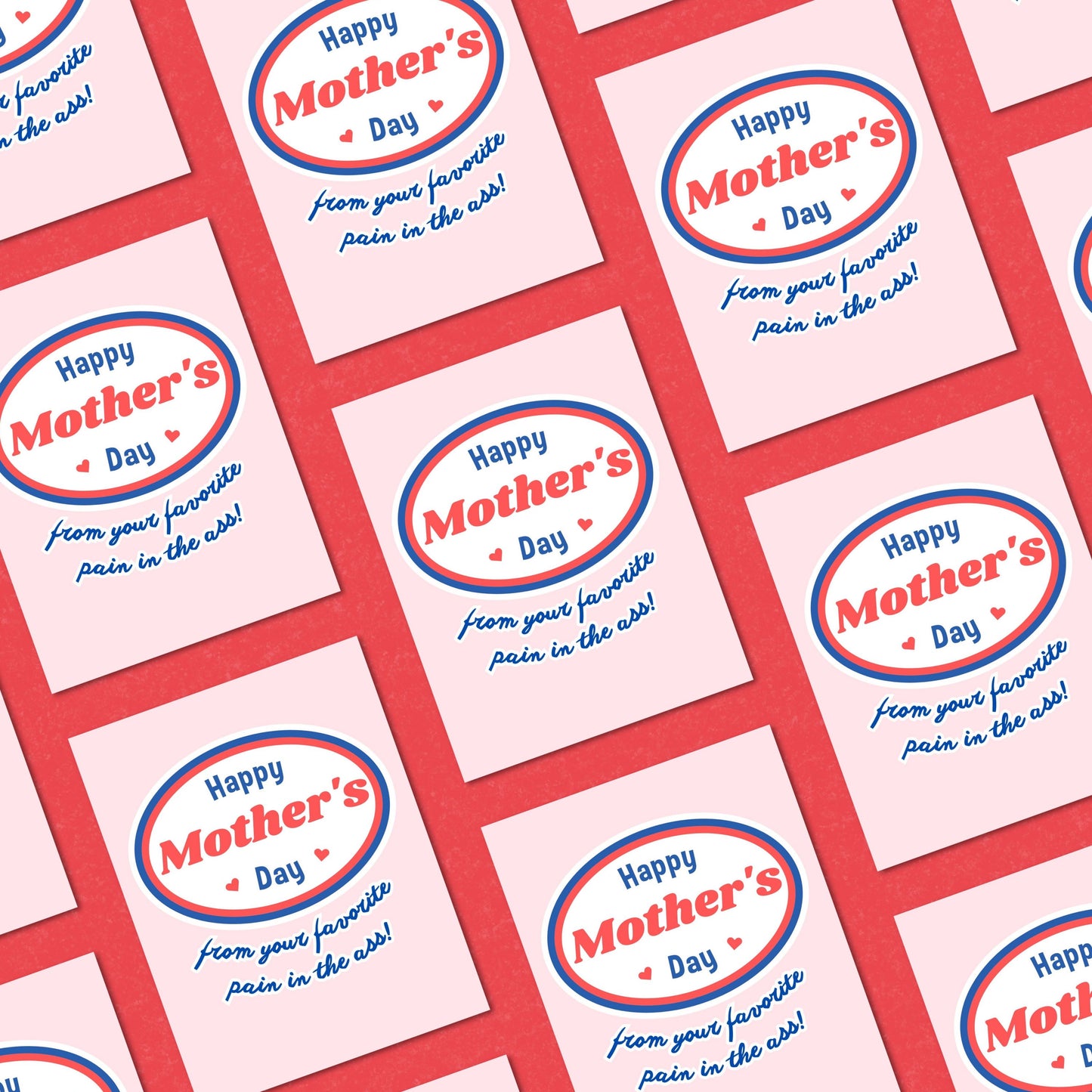 Funny Mother’s Day card with bold text that reads “Happy Mother’s Day From Your Favorite Pain in the Ass!” on the front. Perfect for moms with a great sense of humor.