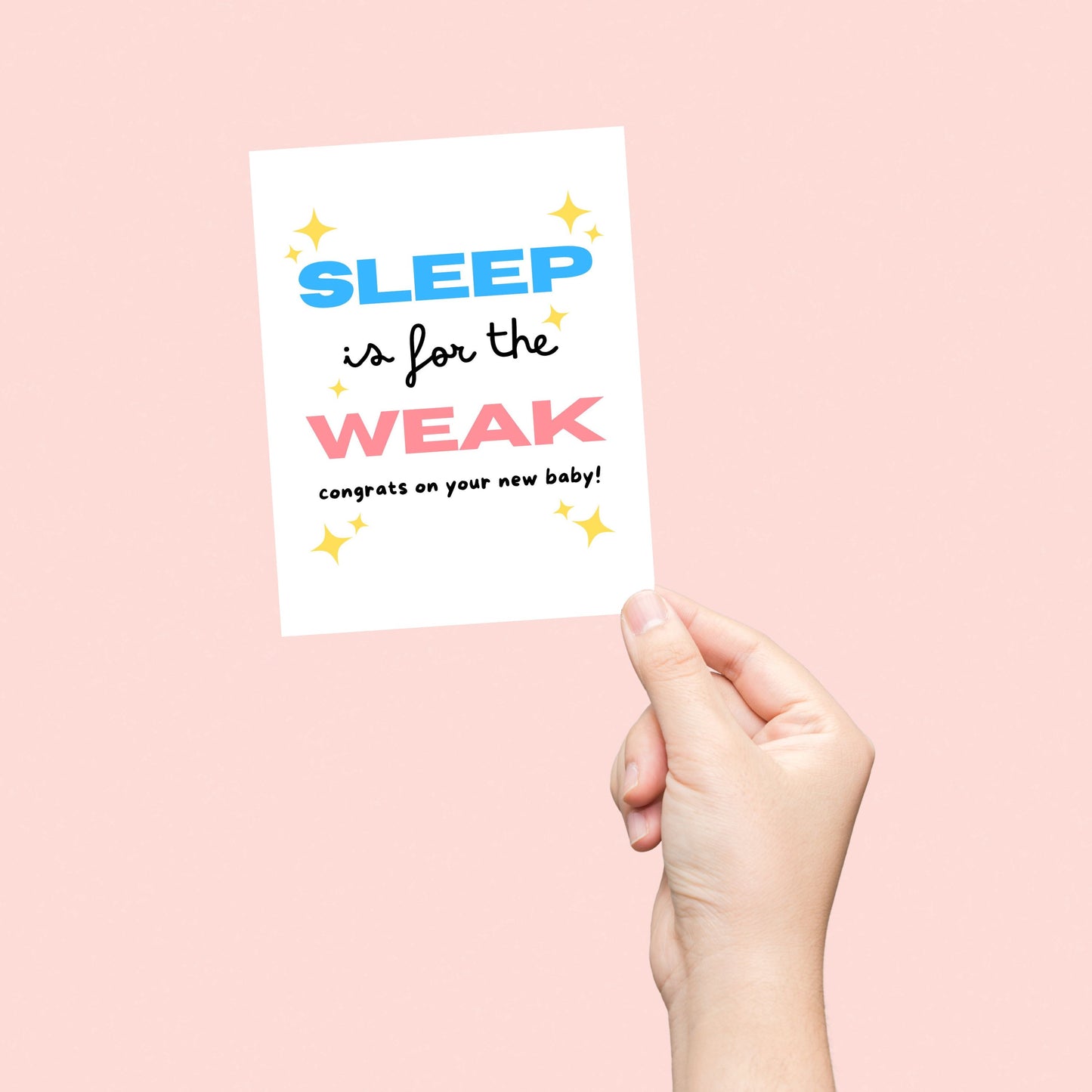 New baby congratulations card with the phrase "Sleep Is For The Week Congrats On Your New Baby" in playful font, designed to celebrate new parenthood with humor. Perfect for baby showers and welcoming newborns.