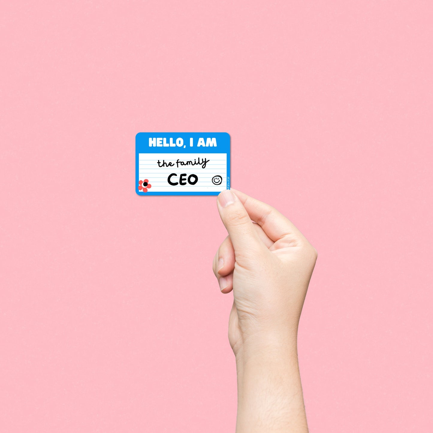 Blue name tag sticker with a fun phrase: Hello, I am The Family CEO written inside, perfect for anyone running the household with style and humor.