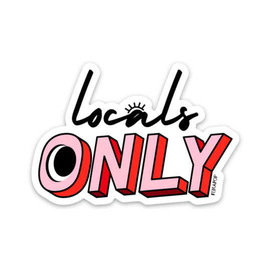 Locals Only sticker in bold lettering on a vinyl background, perfect for marking your territory and showing off local pride. Durable and weatherproof, ideal for laptops, water bottles, and phones.