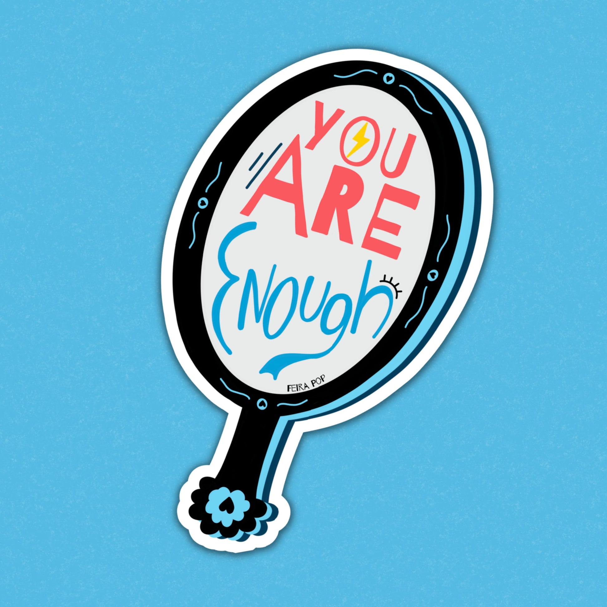 Sticker with the phrase You Are Enough inside an original design of a handheld mirror on a white background. Encouraging and uplifting message, perfect for laptops, journals, or phone cases. Great for promoting self-love and positivity.