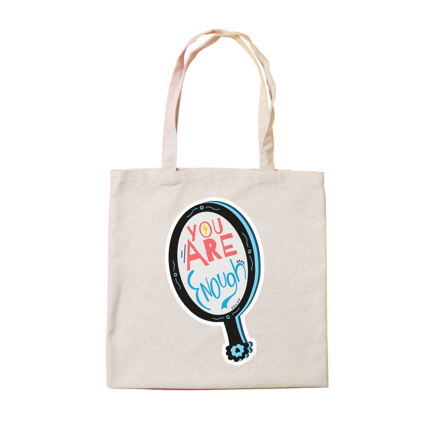 You Are Enough Tote Bag with original drawing of a handheld mirror and motivational phrase, perfect for carrying essentials while spreading positivity and self-love.