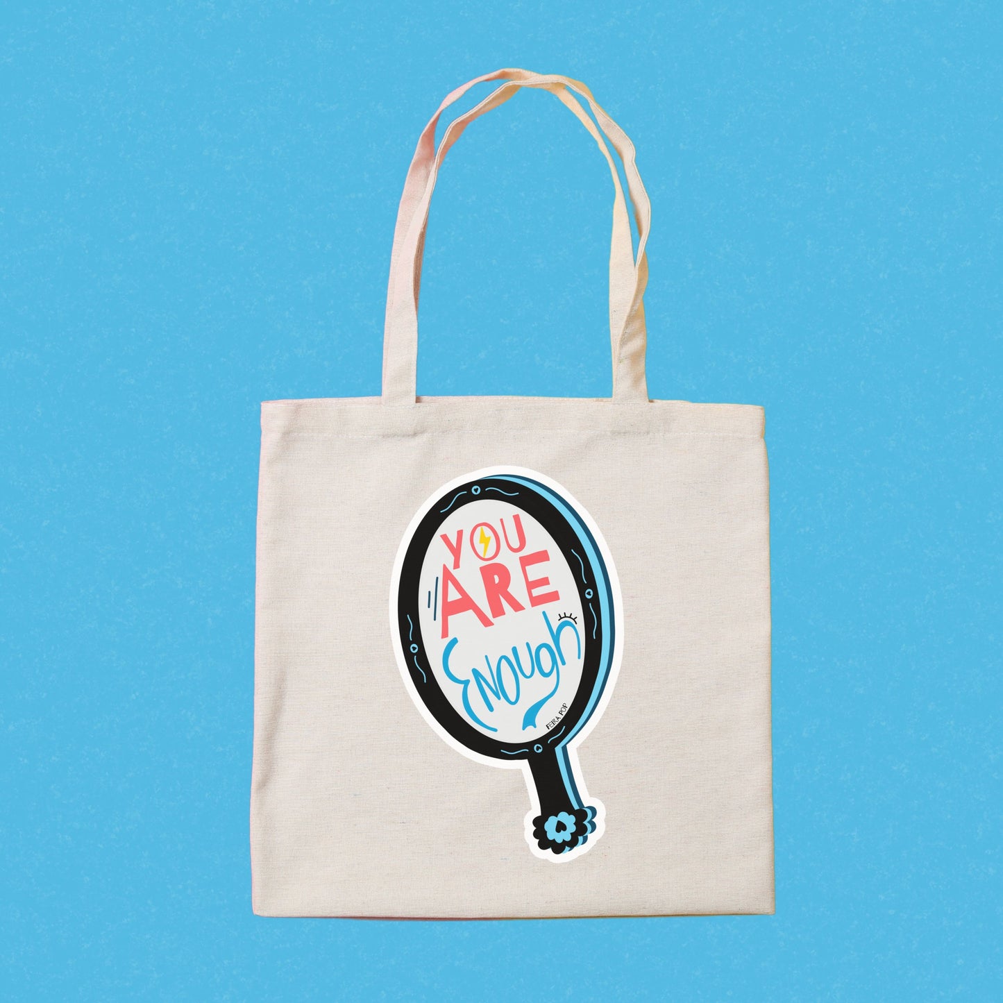 You Are Enough Tote Bag with original drawing of a handheld mirror and motivational phrase, perfect for carrying essentials while spreading positivity and self-love.