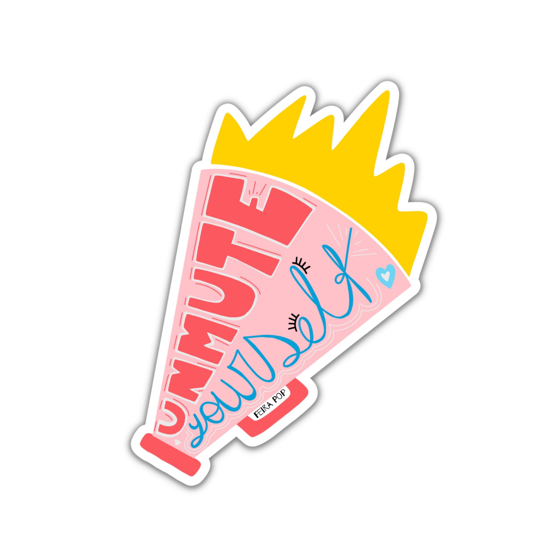 Unmute Yourself sticker with a pink megaphone design and the empowering phrase Unmute Yourself written inside.