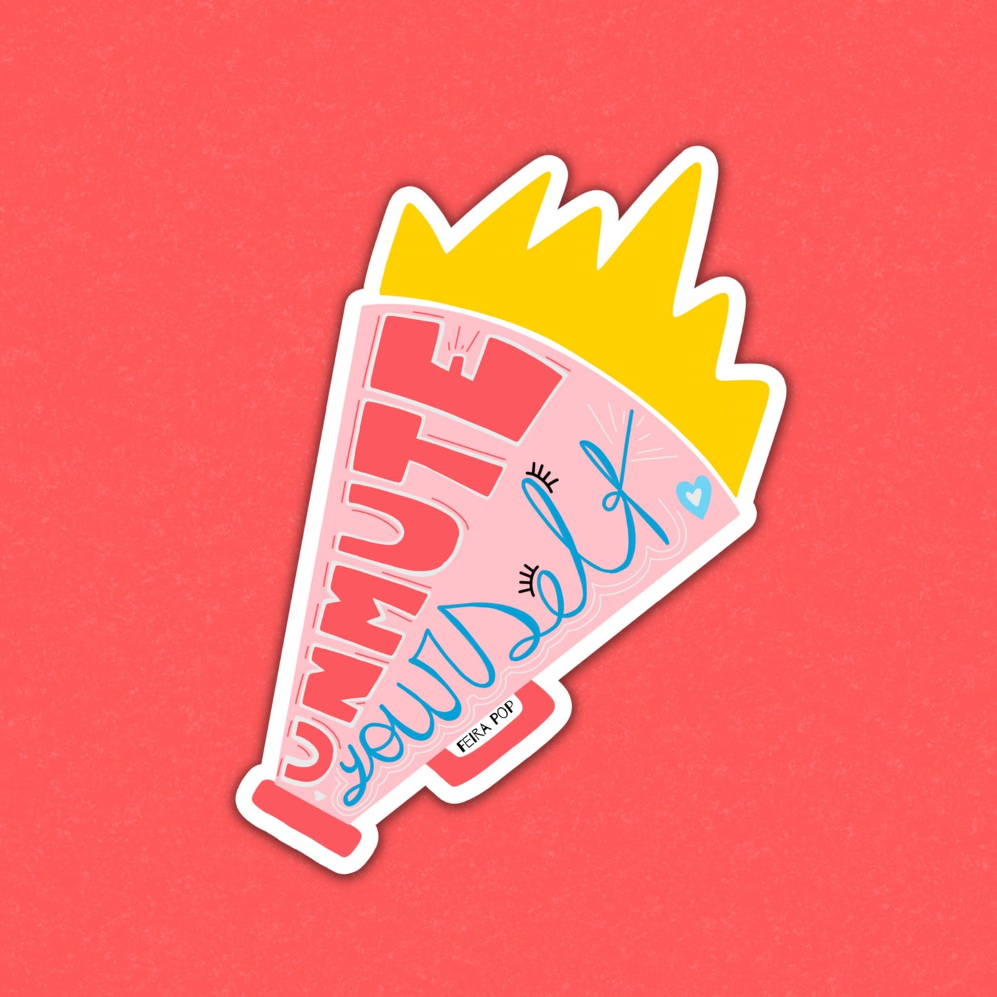 Unmute Yourself sticker with a pink megaphone design and the empowering phrase Unmute Yourself written inside.