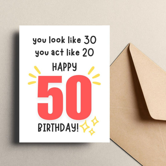 Funny 50th birthday card with bold red “50” and the phrase “You Look Like 30, You Act Like 20. Happy 50 Birthday,” perfect for milestone celebrations, humorous greeting cards, and gifts for friends or family turning 50.