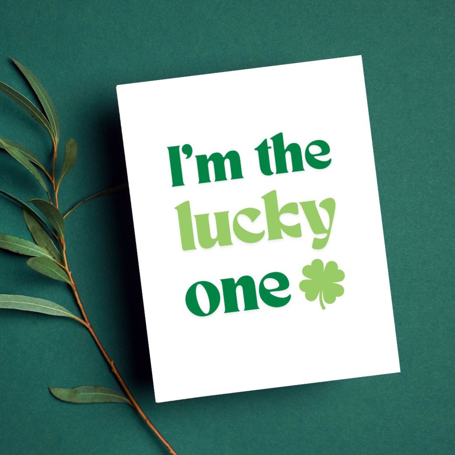 Lucky-themed greeting card featuring a bold four-leaf clover and the phrase "I'm The Lucky One." Perfect for St. Patrick's Day, anniversaries, or celebrating someone special. Fun, high-quality design for spreading good vibes and appreciation.