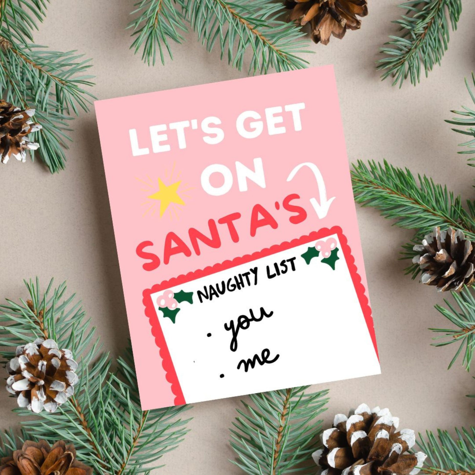 Let's Get On Santa's Naughty List Christmas card with a pink background, featuring Santa's Naughty List with you and me written on it. Perfect for a humorous and playful holiday greeting.