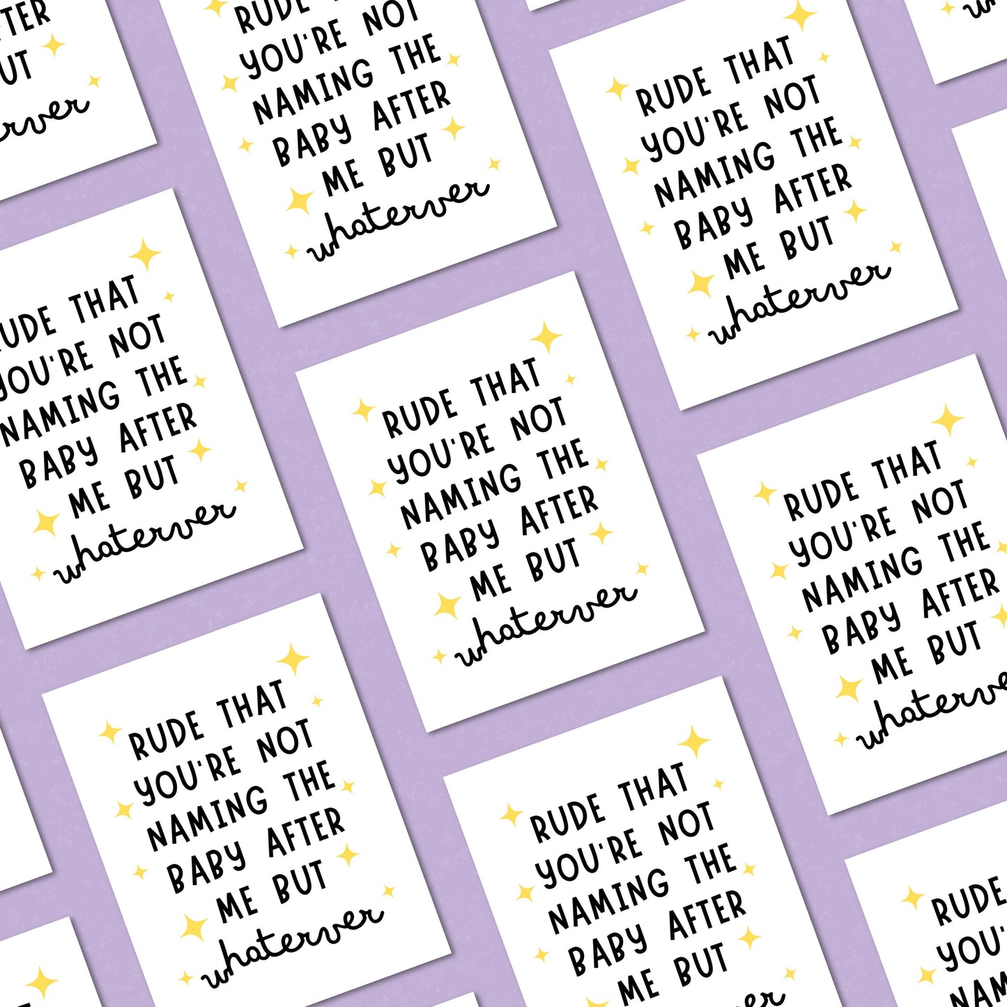 Funny baby shower greeting card with cute stars and the phrase Rude That You're Not Naming The Baby After Me But Whatever. Perfect for a playful and humorous touch for baby showers and expecting parents.