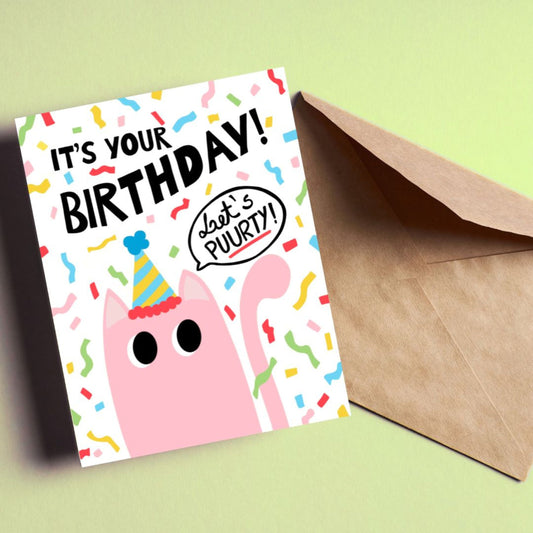 Birthday greeting card with a pink cat wearing a party hat on a confetti-filled background and the phrase 'It's Your Birthday. Let's Puurty.' Perfect for cat lovers and fun birthday celebrations. Cute and humorous card for any special occasion.