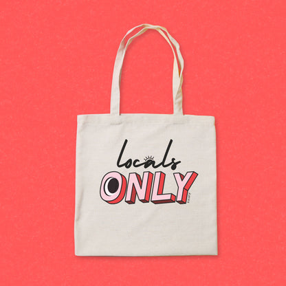 Tote bag with the phrase Locals Only – a fun and stylish way to show off your local pride and keep the tourists guessing.