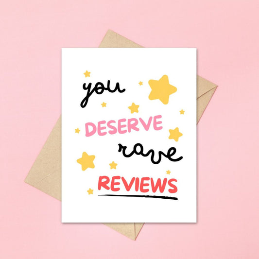 Greeting card with starry design and the phrase You Deserve Rave Reviews. Perfect for celebrating achievements, milestones, or sending praise, this card features a fun and playful design full of stars. Ideal for showing appreciation and making someone feel like a superstar.